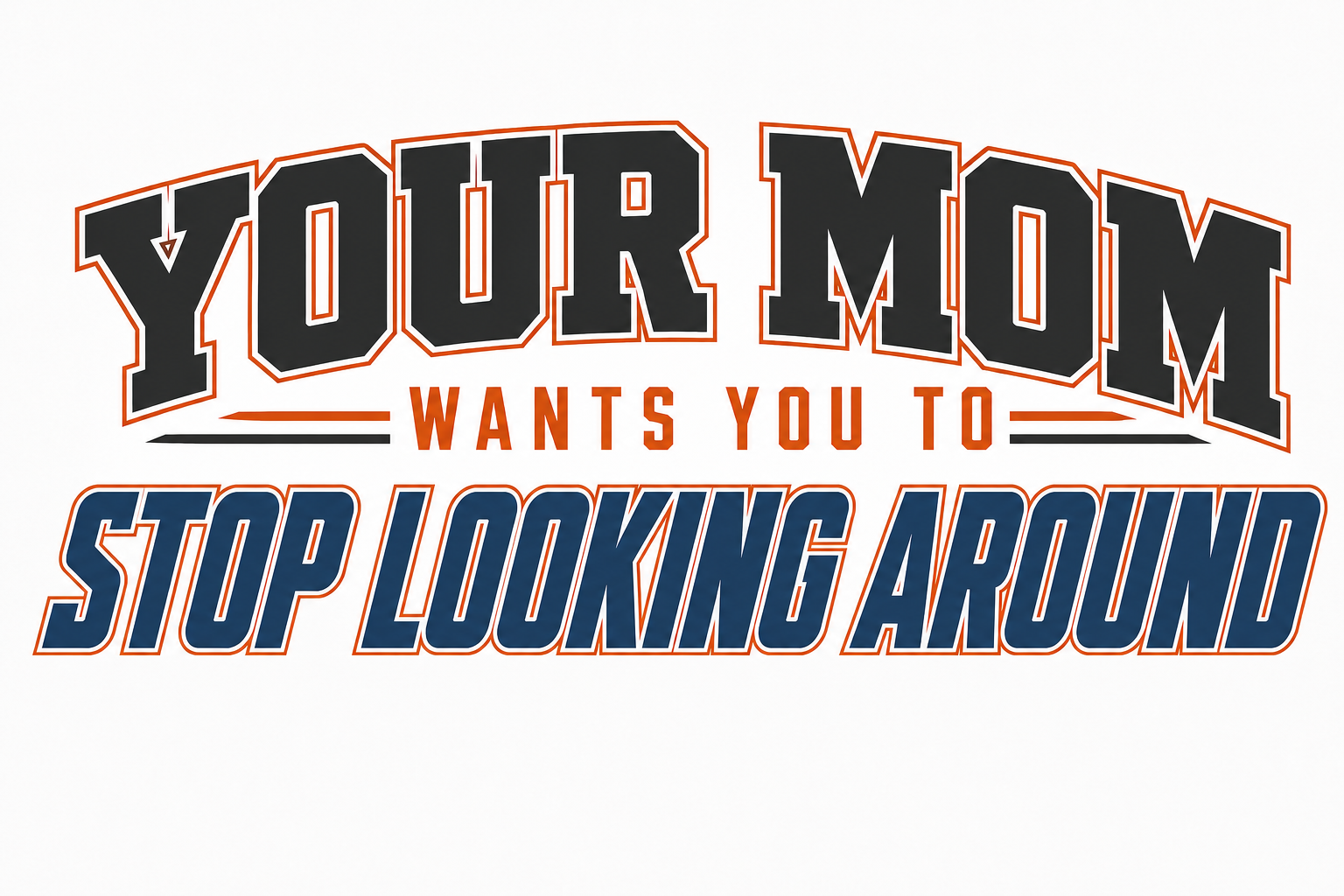 Your Mom Wants You to Stop Looking Around