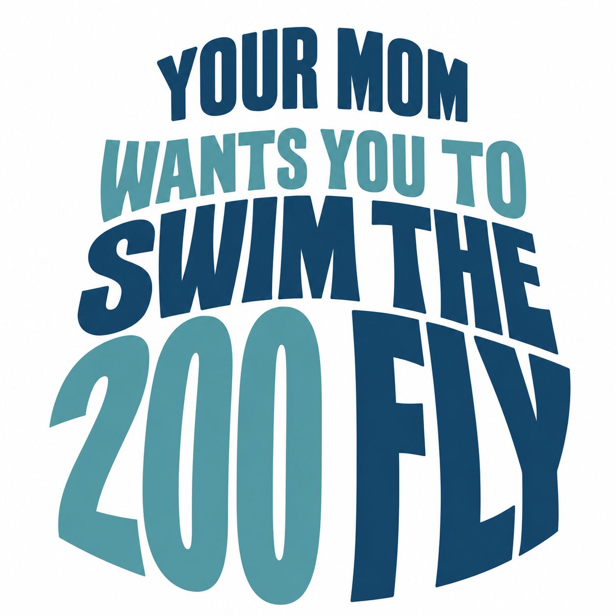Your Mom Wants You to Swim the 200 Fly