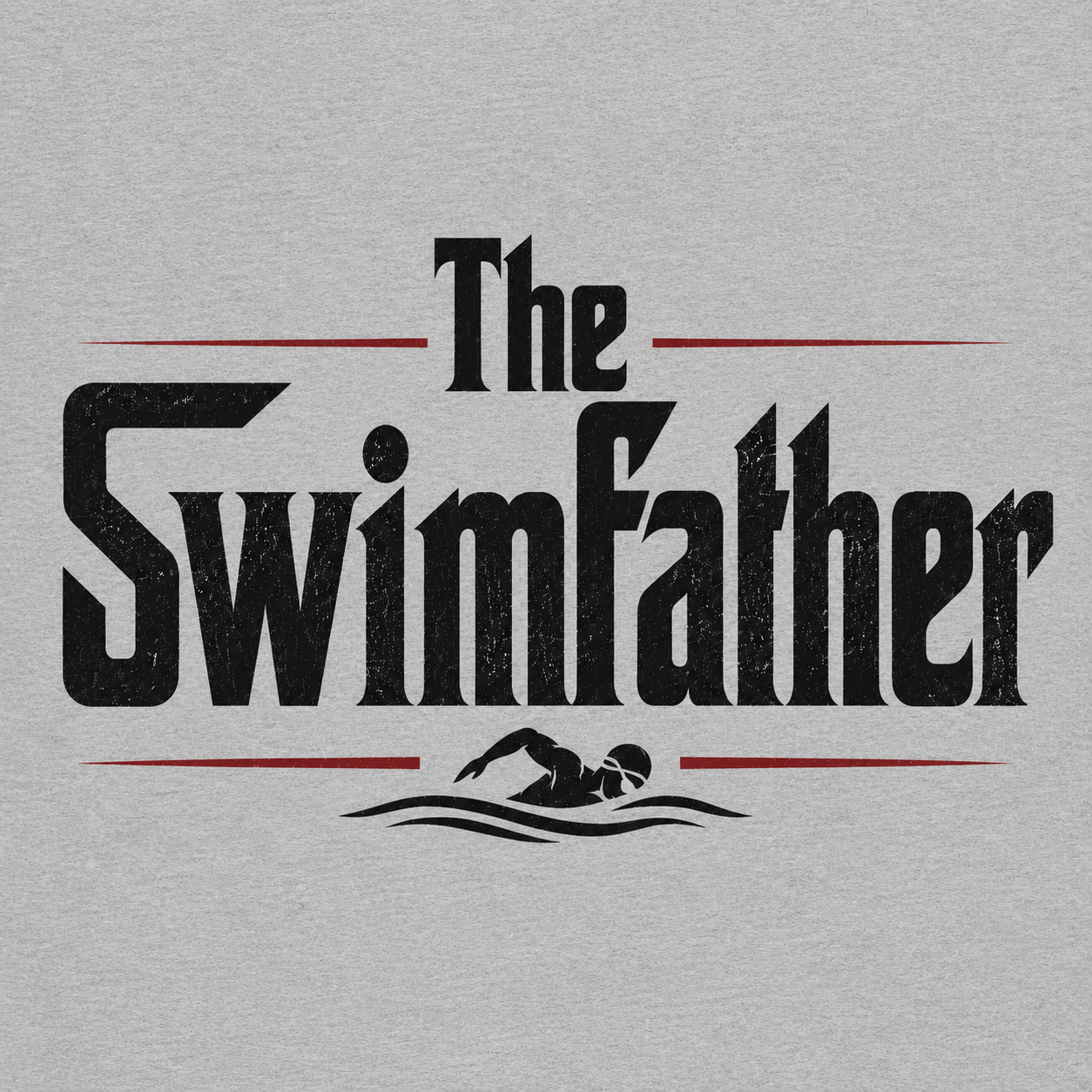 Swim Dad - The SwimFather Tshirt