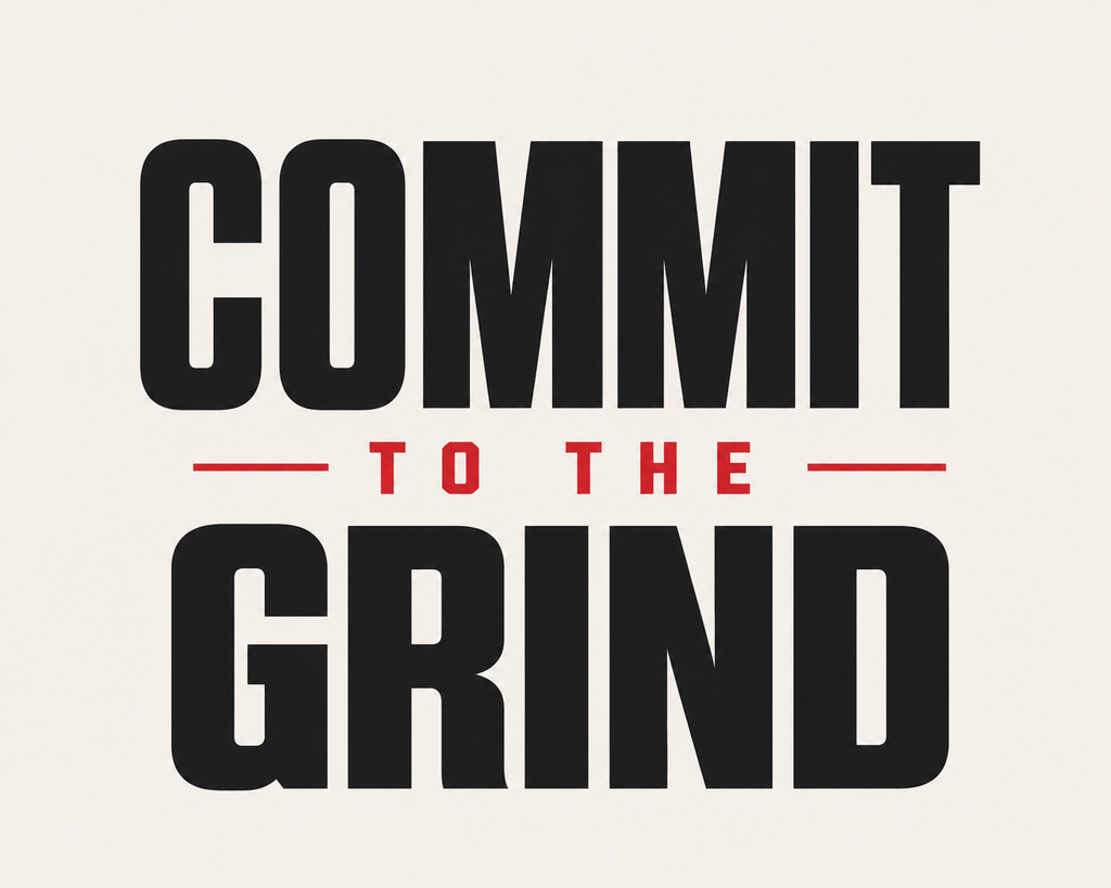 Commit to the Grind