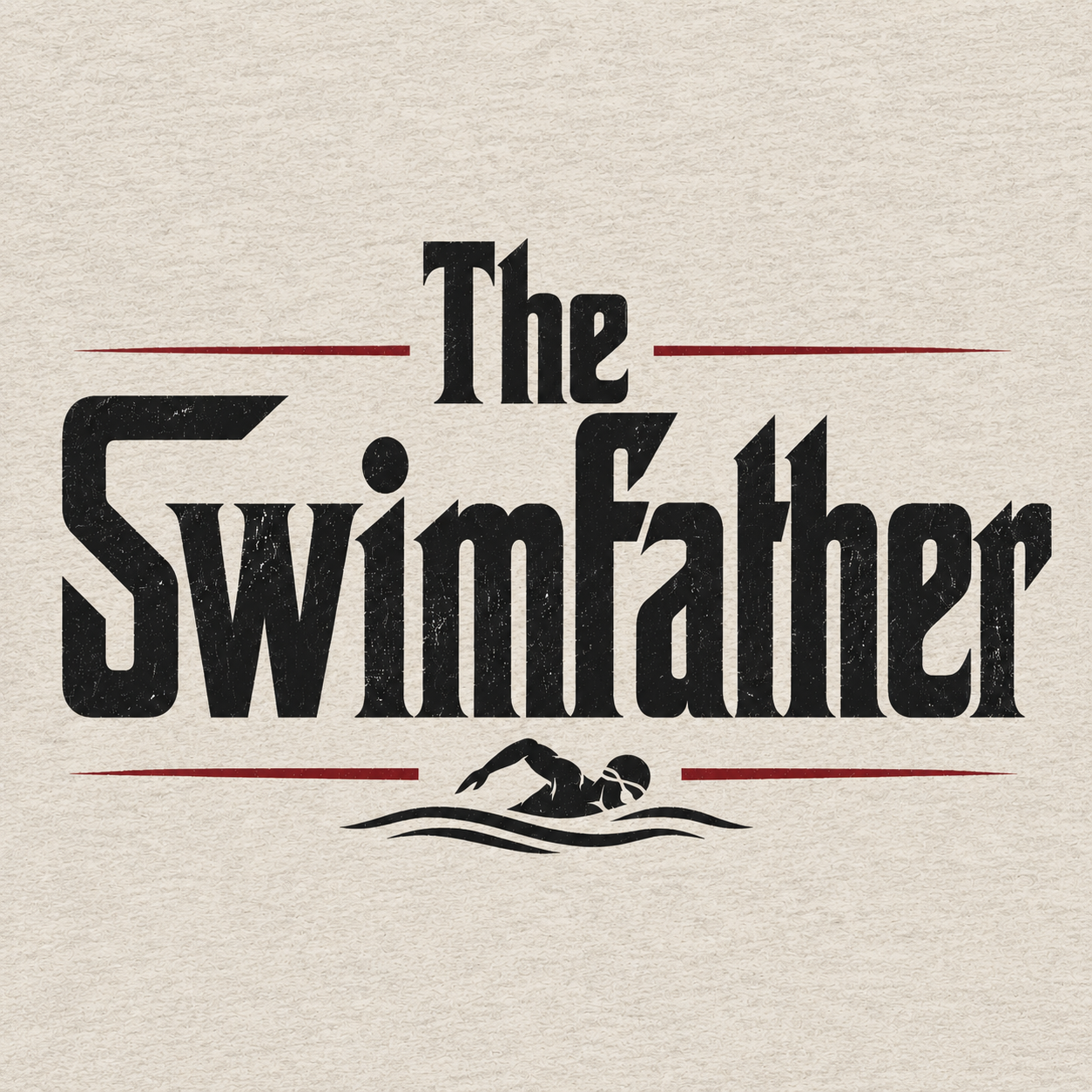 Swim Dad - The SwimFather Tshirt