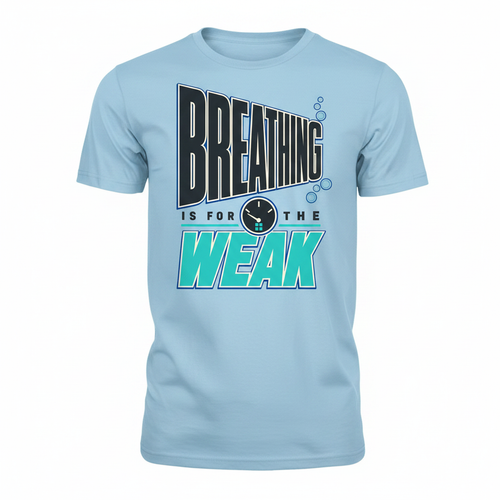 Breathing Is for the Weak - Light Blue