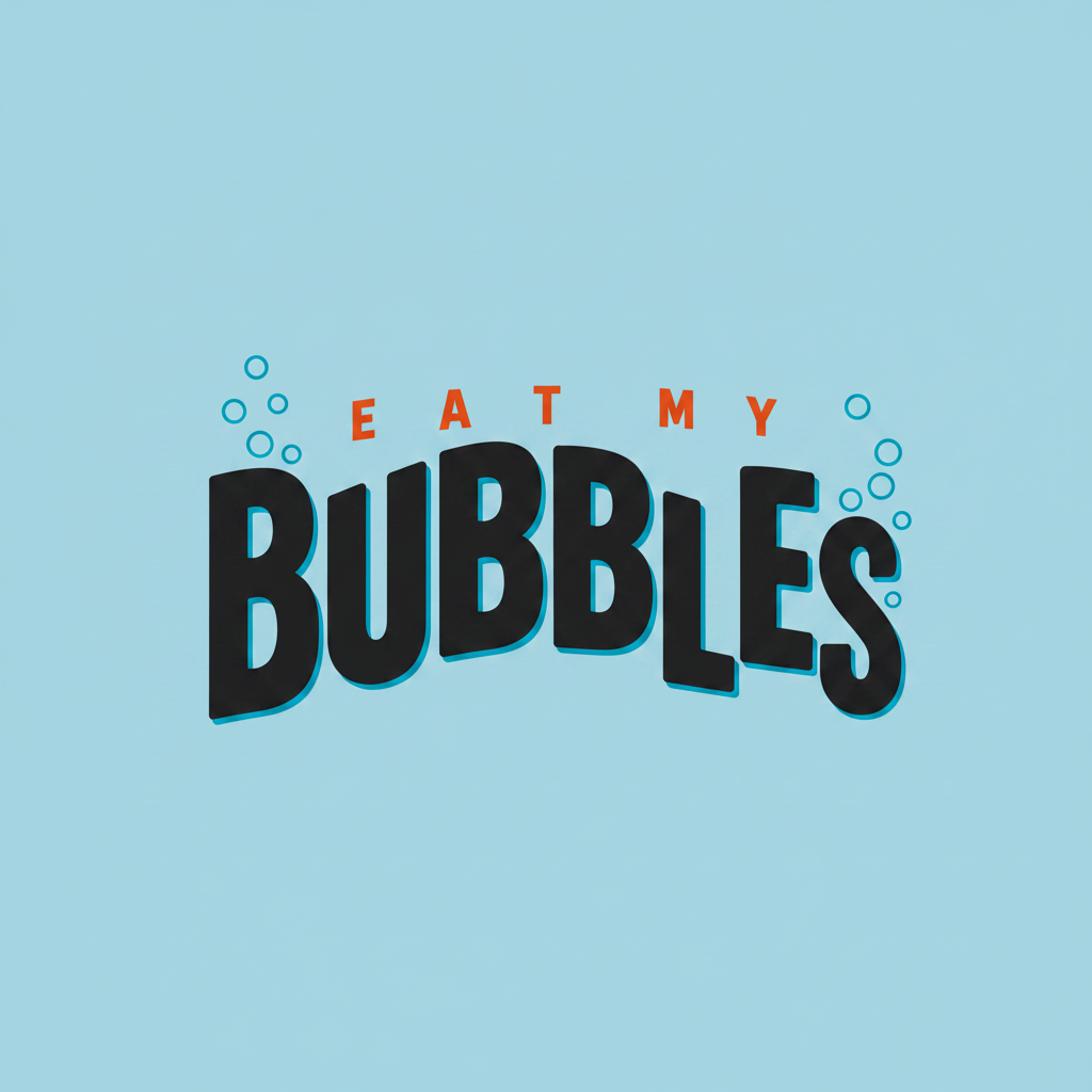 Eat My Bubbles - Light Blue Background