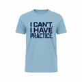 I Can't. I Have Practice.