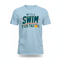 Will Swim for Tacos - Light Blue
